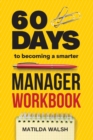 Image for 60 Days to Becoming a Smarter Manager Workbook
