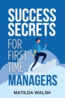 Image for Success Secrets for First Time Managers