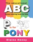 Image for The Educational ABC Horse Coloring Book for Kids : P is for Pony