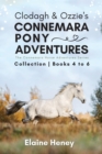 Image for Clodagh &amp; Ozzie&#39;s Connemara Pony Adventures : The Connemara Horse Adventures Series Collection - Books 4 to 6