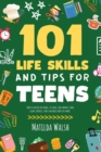Image for 101 Life Skills and Tips for Teens