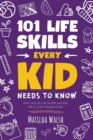 Image for 101 Life Skills Every Kid Needs to Know