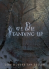 Image for We Die Standing Up