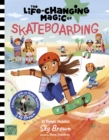 Image for The Life Changing Magic of Skateboarding