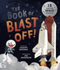 Image for The Book of Blast Off! : 15 Real-Life Space Missions