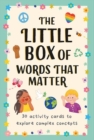 Image for The Little Box of Words That Matter : 30 Activity Cards to Explore Complex Concepts