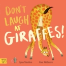 Image for Don&#39;t Laugh at Giraffes