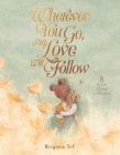 Image for Wherever You Go, My Love Will Follow : 8 Stories of Love and Wisdom