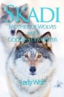 Image for Skadi : Mother of Wolves and Goddess of Winter