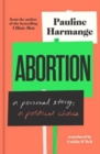 Image for Abortion  : a personal story, a political choice