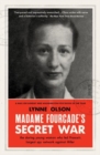 Image for Madame Fourcade&#39;s secret war  : the daring young woman who led France&#39;s largest spy network against Hitler