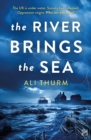 Image for The River Brings the Sea
