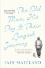 Image for The Old Man, His Dog &amp; Their Longest Journey