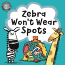 Image for Zebra Won&#39;t Wear Spots