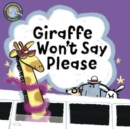 Image for Giraffe Won&#39;t Say Please