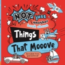 Image for Not just another book about things that mooove