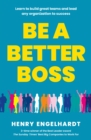 Image for Be a Better Boss : Learn to build great teams and lead any organization to success