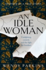 Image for An idle woman  : gaslighting in the nineteenth century