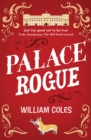 Image for Palace Rogue: The True Story of a Tabloid Journalist in Buckingham Palace