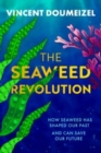 Image for The seaweed revolution  : how seaweed has shaped our past and can save our future
