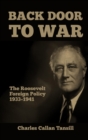 Image for Back Door to War : The Roosevelt Foreign Policy 1933-1941