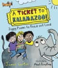 Image for A ticket to Kalamazoo!  : zippy poems to read out loud