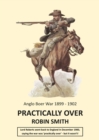 Image for Practically Over - Anglo-Boer War 1899-1902