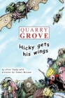 Image for Quarry Grove : Hicky Gets His Wings