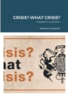 Image for Crisis?-What Crisis? : Impasse is a solution