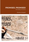 Image for Promises, Promises! : the futility of actions