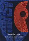 Image for Into the light  : the art of Egon Altdorf