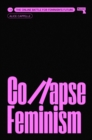 Image for Collapse feminism  : the online battle for feminism&#39;s future