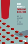Image for Embracing alienation  : why we shouldn&#39;t try to find ourselves