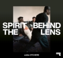 Image for Spirit Behind the Lens : The Making of a Hip-Hop Photographer