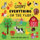 Image for Count Everything On The Farm : Book For Kids Aged 2-5