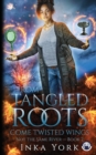 Image for From Tangled Roots Come Twisted Wings