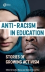 Image for Anti-racism in education  : stories of growing activism