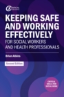 Image for Keeping Safe and Working Effectively for Social Workers and Health Professionals