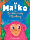 Image for Maiko the Swimming Monkey and the Legend of the Rain