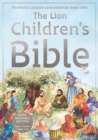 Image for The Lion Children&#39;s Bible : The world&#39;s greatest story retold for every child: Super-readable edition