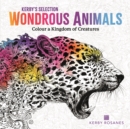 Image for Wondrous Animals : Colour a Kingdom of Creatures