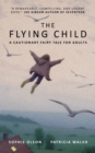 Image for The flying child  : a cautionary fairytale for adults