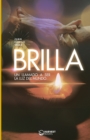 Image for Brilla : Un llamado a ser la luz del mundo