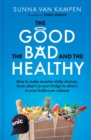 Image for The Good, the Bad and the Healthy