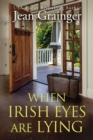 Image for When Irish Eyes Are Lying : The Kilteegan Bridge Story - Book 4