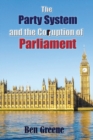 Image for The Party System and the Corruption of Parliament