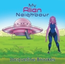 Image for My Alien Neighbour