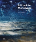 Image for Bill Jacklin  : monotypes