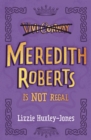 Image for Meredith Roberts is Not Regal 