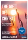 Image for The Gift of Christ: Responding and Living Fruitfully: York Courses